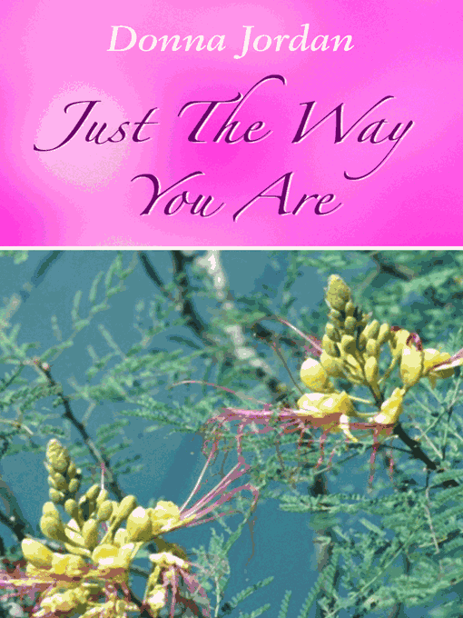 Title details for Just The Way You Are by Donna Jordan - Available